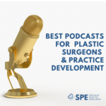 Best Podcasts for Plastic Surgeons and Practice Team Development
