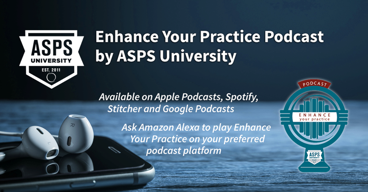 Best Podcasts for Plastic Surgeons & Team Development - Enhance Your Practice – ASPS University (American Society of Plastic Surgeons - USA)
