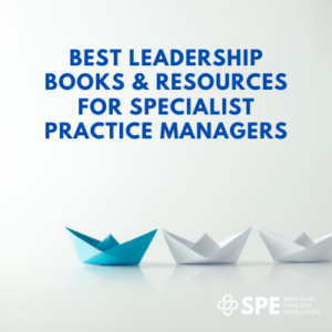 Best Leadership Books and resources for Practice Managers